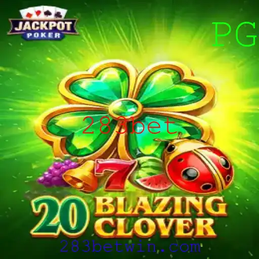 Entendendo o Jogo 20BlazingClover: Uma Nova Aventura no Mundo de 283bet